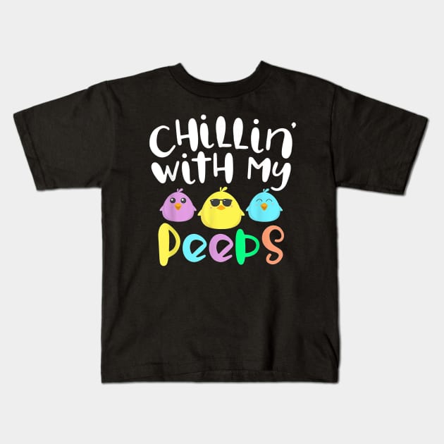 Chillin With My Peeps Happy Easter Kids Boys Girls Kids T-Shirt by Rich kid